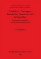 Traditions Ceramiques, Identites Et Peuplement En Senegambie 1841718505 Book Cover
