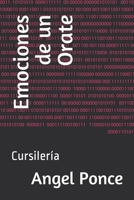 Emociones de un Orate: Cursilería (Spanish Edition) B085DSCP3K Book Cover