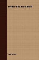 Under The Iron Heel 1163146617 Book Cover