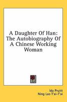 A Daughter of Han: The Autobiography of a Chinese Working Woman