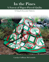In the Pines - A Forest of Paper-Pieced Quilts: 12 Easy & Accurate Patterns 1617453307 Book Cover