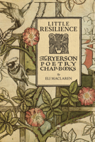 Little Resilience: The Ryerson Poetry Chap-Books 0228003490 Book Cover