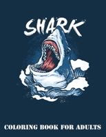 Shark Coloring Book for adults: 50 coloring book for adult’s relaxation / shark adult coloring book/ Shark activity Book for Adults/ Ocean activity ... Ocean coloring Book for Adults B08HGRZKCQ Book Cover
