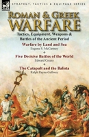 Roman & Greek Warfare: Tactics, Equipment, Weapons & Battles of the Ancient Period 1782821635 Book Cover