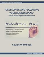 Developing and Following Your Business Plan: For Practicing Real Estate Licensees 1094774413 Book Cover