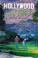 Hollywood on the Links: A Collection of the Greatest Celebrity Golf Stories of All Time 0809229455 Book Cover