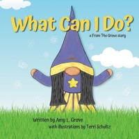 What Can I Do?: a From The Grove story (From The Grove stories) B0DRD27DRH Book Cover