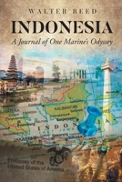 Indonesia: A Journal of One Marine's Odyssey B0FN1P41YH Book Cover