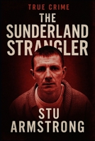 The Sunderland Strangler B0F9FR8Y2H Book Cover