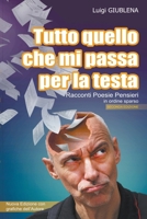 Tutto quello che mi passa per la Testa - Racconti Poesie Pensieri in ordine sparso B0CP6KSDN8 Book Cover