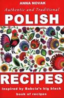 Authentic And Traditional Polish Recipes: Inspired By Babcia's Big Black Book Of Recipes 1533216002 Book Cover
