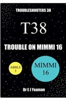 Trouble on Mimmi 16 (Troubleshooters 38) B0G2GHV14D Book Cover