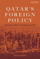 Qatar's Foreign Policy: Geography, Politics and Strategy since 1971 (The ACRPS Series on Politics and Society) 0755655206 Book Cover