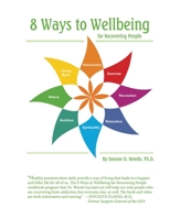 8 Ways to Wellbeing for Recovering People 0983277621 Book Cover