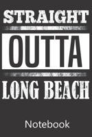 Straight Outta Long Beach: Notebook, Composition Book for School Diary Writing Notes, Taking Notes, Recipes, Sketching, Writing, Organizing, Christmas Birthday Gifts 1677164581 Book Cover