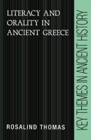 Literacy and Orality in Ancient Greece (Key Themes in Ancient History) 0521377420 Book Cover