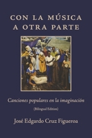 Con la música a otra parte: Canciones populares en la imaginación (Bilingual Edition) B0FSPXLV86 Book Cover
