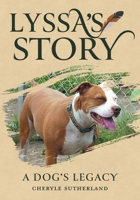 Lyssa's Story: A Dog's Legacy 1038367174 Book Cover