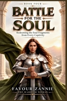 Battle for the Soul — Book 4: Redeeming the Soul Fragments from Every Captivity B0HK3CXJPH Book Cover