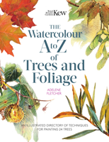 Watercolourist's A-Z of Trees and Foliage: An Illustrated Directory of Trees from a Watercolourist's Perspective 1581804245 Book Cover