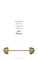 Capitalism and the Limits of Desire 1350214949 Book Cover