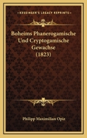 Boheims Phanerogamische Und Cryptogamische Gewachse (1823) 127660243X Book Cover