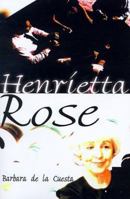 Henrietta Rose 0595010121 Book Cover