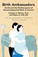 Birth Ambassadors: Doulas and the Re-Emergence of Woman-Supported Birth in America 1939807069 Book Cover