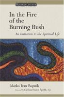 In the Fire of the Burning Bush: An Initiation to the Spiritual Life 0802828329 Book Cover