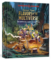 Heroes' Feast Flavors of the Multiverse: An Official D&D Cookbook 198486131X Book Cover