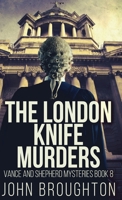 The London Knife Murders (Vance and Shepherd Mysteries) 4824157145 Book Cover