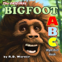 The Original Bigfoot ABC Alphabet Book: A Hilarious Children's Book That Parents Also Love B0BTX91M4T Book Cover