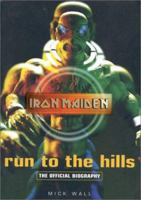 Run to the Hills: Iron Maiden, the Authorized Biography