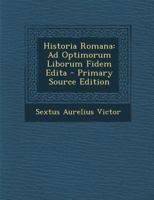 Historia Romana: Ad Optimorum Liborum Fidem Edita 1022055119 Book Cover