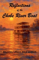 Reflections of the Chobe River Boat B0FJRDW9HS Book Cover