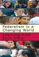Federalism in a Changing World: Learning from each other 077352603X Book Cover