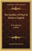 The Epistles of Paul in Modern English: A Paraphrase 1015941508 Book Cover