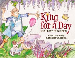 King for a Day: The Story of Stories 159616008X Book Cover