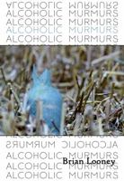 alcoholic murmurs 1947021028 Book Cover