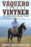 Vaquero Turned Vintner: The Ontiveros Border Story 1627877878 Book Cover