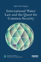 International Water Law and the Quest for Common Security 0815378920 Book Cover