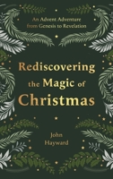 Rediscovering the Magic of Christmas: An Advent Adventure from Genesis to Revelation 1789745144 Book Cover