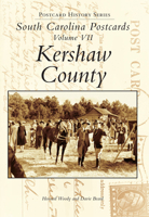 South Carolina Postcards Vol. 7: Kershaw County (SC) (Postcard History Series) 0738514330 Book Cover