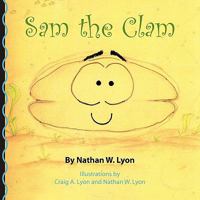 Sam the Clam 1452077843 Book Cover