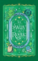 To Sway a Rogue B0F2YS9DFX Book Cover