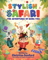 Stylish Safari : The Adventures of Being You 1963874439 Book Cover