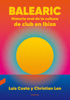 Balearic: historia oral de la cultura de club en Ibiza 8418282274 Book Cover