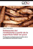 Estimacion del Rendimiento a Partir de La Superficie Foliar En Yuca 3847364448 Book Cover