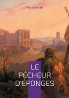 Le Pécheur d'éponges: Une quête de liberté à l'ombre de l'Acropole (French Edition) 2322615471 Book Cover