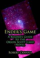 Ender's Game: A Reader's Guide to the Orson Scott Card Novel 1499680651 Book Cover